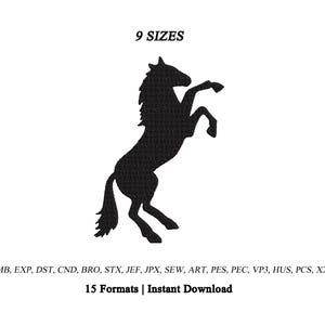 May include: A black silhouette of a rearing horse embroidery design. The text above reads 9 SIZES. The text below lists file formats: EMB, EXP, DST, CND, BRO, STX, JEF, JPX, SEW, ART, PES, PEC, VP3, HUS, PCS, XXX. The bottom text reads 15 Formats | Instant Download.