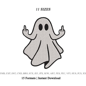May include: An embroidery design of a light gray ghost with black outlines and oval eyes, holding up both middle fingers. The text 11 SIZES appears above the ghost, and the text EMB, EXP, DST, CND, BRO, STX, JEF, JPX, SEW, ART, PES, PEC, VP3, HUS, PCS, XXX 15 Formats | Instant Download appears below.