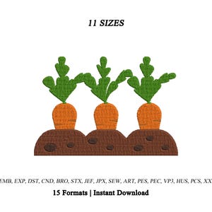 Pode incluir: Um design de bordado apresentando três cenouras laranja com topos verdes folhosos plantadas em solo castanho. O texto 11 SIZES aparece no topo, e o texto EMB, EXP, DST, CND, BRO, STX, JEF, JPX, SEW, ART, PES, PEC, VP3, HUS, PCS, XXX 15 Formats | Instant Download aparece na parte inferior.