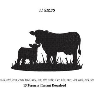 May include: A black machine embroidery design featuring a silhouette of a cow and a calf standing in grass. The text 11 SIZES appears at the top, and the text EMB, EXP, DST, CND, BRO, STX, JEF, JPX, SEW, ART, PES, PEC, VP3, HUS, PCS, XXX 15 Formats | Instant Download appears at the bottom.