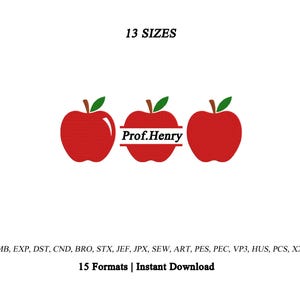 May include: A digital embroidery design featuring three red apples with green leaves. The center apple displays the text Prof.Henry. The image includes the text 13 SIZES, 15 Formats | Instant Download, and a list of file extensions: EMB, EXP, DST, CND, BRO, STX, JEF, JPX, SEW, ART, PES, PEC, VP3, HUS, PCS, XXX.