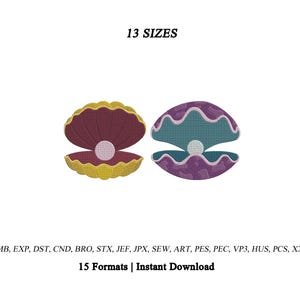 May include: Two machine embroidery designs of open clamshells with pearls. One shell is yellow with a dark red interior, the other is purple with a teal interior. Text reads: 13 SIZES, EMB, EXP, DST, CND, BRO, STX, JEF, JPX, SEW, ART, PES, PEC, VP3, HUS, PCS, XXX, 15 Formats | Instant Download.