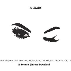 Puede incluir: Un diseño de bordado que muestra un par de ojos con pestañas largas y oscuras, uno abierto y otro guiñando. El texto 11 SIZES aparece en la parte superior, y el texto EMB, EXP, DST, CND, BRO, STX, JEF, JPX, SEW, ART, PES, PEC, VP3, HUS, PCS, XXX 15 Formats | Instant Download aparece en la parte inferior.