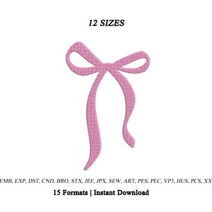 May include: A pink embroidered bow design with two long, flowing tails. The text above reads 12 SIZES and the text below reads EMB, EXP, DST, CND, BRO, STX, JEF, JPX, SEW, ART, PES, PEC, VP3, HUS, PCS, XXX, 15 Formats | Instant Download.