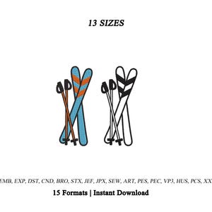 May include: An embroidery design featuring two pairs of crossed skis and poles. One pair is light blue with orange stripes, and the other is white with black stripes. Text includes 13 SIZES, 15 Formats, Instant Download, and file extensions.