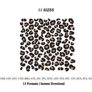 May include: A square digital embroidery design featuring a repeating leopard print pattern in shades of tan and black. The text 11 SIZES appears at the top, while the bottom displays the text EMB, EXP, DST, CND, BRO, STX, JEF, JPX, SEW, ART, PES, PEC, VP3, HUS, PCS, XXX and 15 Formats | Instant Download.