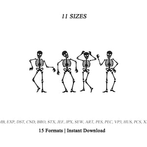 May include: A black graphic design featuring four distinct skeletons in various dancing poses. The text 11 SIZES appears at the top, and the text EMB, EXP, DST, CND, BRO, STX, JEF, JPX, SEW, ART, PES, PEC, VP3, HUS, PCS, XXX 15 Formats | Instant Download is at the bottom.