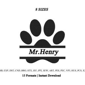 May include: A black embroidered dog paw print design featuring a horizontal split banner across the centre with the text Mr.Henry. The image includes the text 8 SIZES at the top and a list of 15 file formats including EMB, EXP, DST, CND, BRO, STX, JEF, JPX, SEW, ART, PES, PEC, VP3, HUS, PCS, XXX, and the text 15 Formats | Instant Download at the bottom.