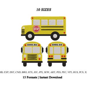 May include: An embroidery design featuring a yellow school bus in side, front, and rear views. The side view includes a red stop sign. The text 10 SIZES, SCHOOL BUS, and a list of file formats including EMB, EXP, DST, CND, BRO, STX, JEF, JPX, SEW, ART, PES, PEC, VP3, HUS, PCS, XXX, and 15 Formats | Instant Download are visible.