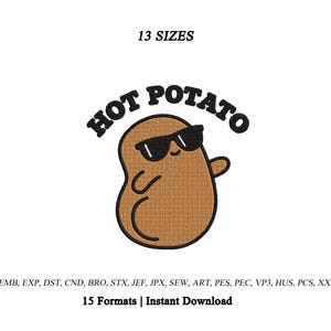 Può includere: Un disegno per ricamo raffigurante una patata marrone che indossa occhiali da sole neri con la scritta HOT POTATO arcuata sopra. L'immagine include il testo 13 SIZES in alto e un elenco di 15 formati di file tra cui EMB, EXP, DST, CND, BRO, STX, JEF, JPX, SEW, ART, PES, PEC, VP3, HUS, PCS, XXX e il testo 15 Formats | Instant Download in basso.