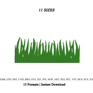 Peut inclure: Un motif de broderie représentant des brins d'herbe verts. Le texte 11 SIZES figure en haut. Le texte EMB, EXP, DST, CND, BRO, STX, JEF, JPX, SEW, ART, PES, PEC, VP3, HUS, PCS, XXX et 15 Formats | Instant Download figure en bas.