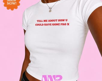 England Baby Tee • Tell Me How You Could’ve Gone Pro Top