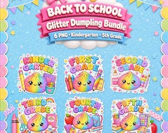 Back To School PNG Glitter Dumpling Bundle, 6 Grade Level Designs for Kindergarten to Fifth