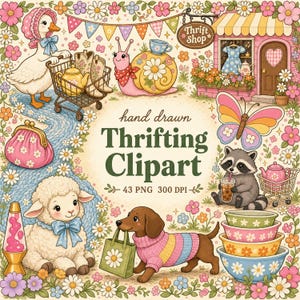 May include: A digital illustration set featuring a goose in a bonnet, a snail with a teacup, a pink coin purse, a lamb with a blue bow, a dachshund in a sweater, a raccoon with a drink, and bowls, all surrounded by flowers and text: hand drawn Thrifting Clipart 43 PNG 300 DPI.