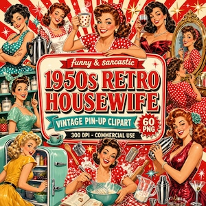 Puede incluir: Una colección digital de imágenes prediseñadas pin-up de amas de casa retro de los años 50 con varias ilustraciones de mujeres con ropa vintage, entornos de cocina y artículos para el hogar con el texto funny & sarcastic 1950s RETRO HOUSEWIFE VINTAGE PIN-UP CLIPART.