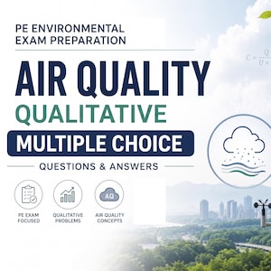 May include: A promotional image for PE Environmental Exam Preparation. The text reads "Air Quality, Qualitative, Multiple Choice, Questions & Answers." The image includes icons for PE exam focus, qualitative problems, and air quality concepts. A cityscape and weather station are visible.