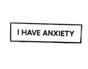 I Have Anxiety SMALL SIZE PIN 1.5 Inch Enamel Pin