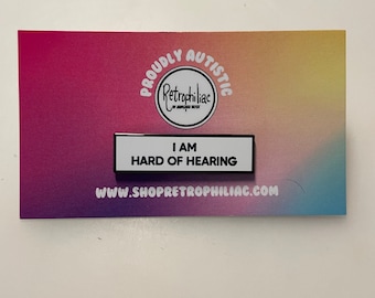 I Am Hard Of Hearing SMALL SIZE PIN 1.5 Inch Enamel Pin