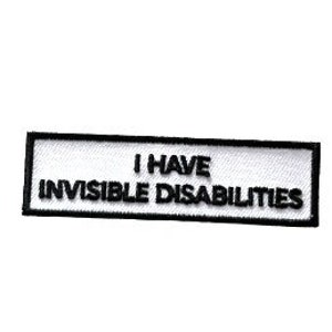 I Have Invisible Disabilities Iron On Patch Communication