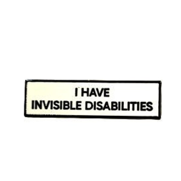 I Have Invisible Disabilities SMALL SIZE PIN 1.5 Inch Communication Identity Enamel Pin