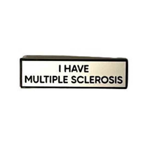 I Have Multiple Sclerosis MS Small Size PIN 1.5 Inch Enamel Pin