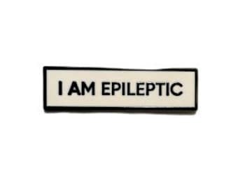 I Am Epileptic SMALL SIZE PIN 1.5 Inch Enamel Pin