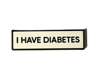 I HAVE DIABETES Diabetic Small Size PIN 1.5 Inch Enamel Pin