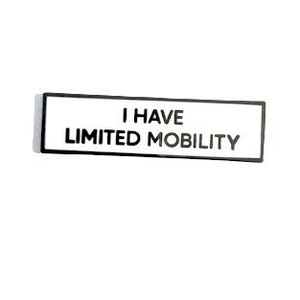I Have Limited Mobility SMALL SIZE PIN 1.5 Inch Enamel Pin