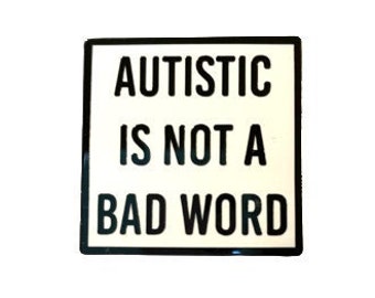 Autistic is not a bad word Pin, Autism Enamel Pin, Autistic Pride Pin