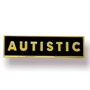 Autistic Identity SMALL SIZE PIN 1.5 Inch Enamel Pin Black Gold Rectangle Autism