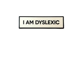 I Am Dyslexic Dyslexia SMALL SIZE PIN 1.5 Inch Enamel Pin