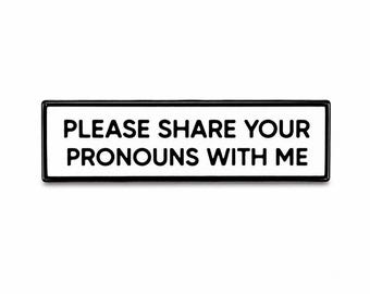 Please Share Your Pronouns With Me SMALL SIZE PIN 1.5 Inch Rectangle Enamel Pin