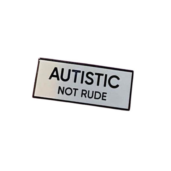 Autistic Not Rude Identität KLEINE GRÖSSE PIN 1,5 Zoll Emaille Pin Schwarz Weiß Rechteck Autismus