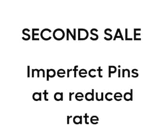 SECONDS - Slight Flaws - Please Read - ASSORTED Enamel Pins