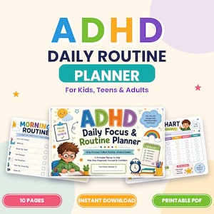 May include: A printable ADHD Daily Routine Planner featuring colorful text and illustrations. The pages include a morning routine checklist, a daily focus and routine planner with a cartoon character, and a reward chart with star icons.
