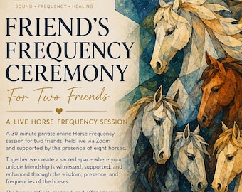 FRIENDS FREQUENCY CEREMONY for Two