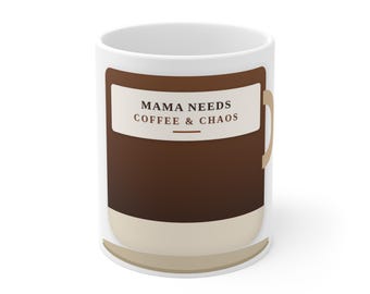 Mama Needs Coffee & Chaos Ceramic Mug