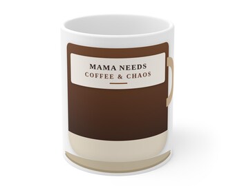 Mama Needs Coffee & Chaos Ceramic Mug