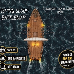 May include: A top-down view of a wooden fishing sloop battlemap on a blue ocean background. The map includes the text "FISHING SLOOP BATTLEMAP", and icons indicating grid and gridless options, and VTT ready. The map is 20 x 20.