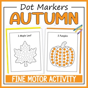 May include: Dot Markers AUTUMN fine motor activity worksheet set featuring two pages. One page shows a black and white maple leaf outline with circles, labeled 3. Maple Leaf. The other shows a pumpkin outline with orange dots, labeled 2. Pumpkin.