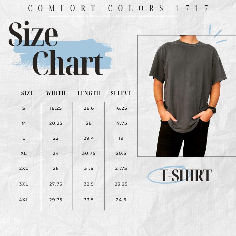 May include: A size chart for a Comfort Colors T-shirt, with measurements in inches for sizes S through 4XL. The chart includes width, length, and sleeve measurements. A person is wearing a gray T-shirt in the image.