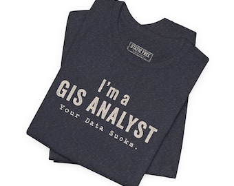 Camiseta de analista SIG – Camiseta con humor "Tus datos apestan"