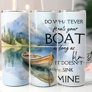 Whatever Floats Your Boat Skinny Tumbler Wrap