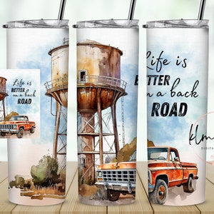Life is Better on a Back Road Skinny Tumbler Wrap