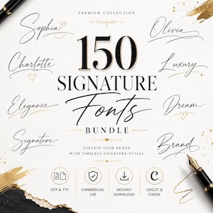 May include: A digital collection titled 150 Signature Fonts Bundle featuring various cursive script examples like Sophia, Olivia, and Charlotte. The text is black and gold on a white background with icons for OTF, TTF, commercial use, and download.