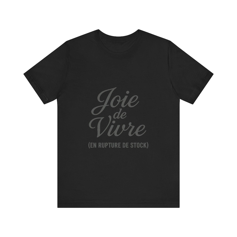 Joie de Vivre T-shirt (Out of Stock), Dark Humor T-shirt, Funny French T-shirt, Sarcastic Gift, Quote T-shirt image 2