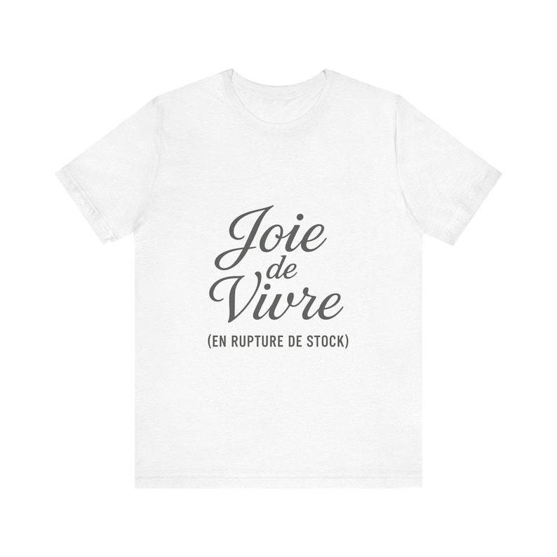 Joie de Vivre T-shirt (Out of Stock), Dark Humor T-shirt, Funny French T-shirt, Sarcastic Gift, Quote T-shirt image 1