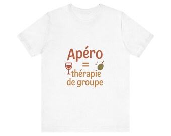 Group Therapy Aperitif T-shirt, French Humor T-shirt, Funny Aperitif T-shirt, Party Gift, Friendly Quote T-shirt