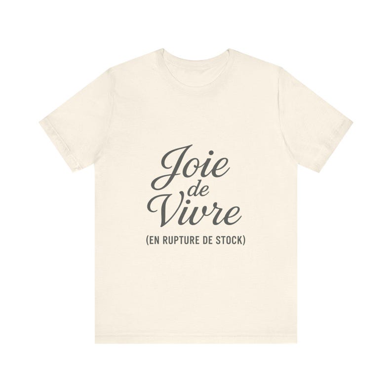 Joie de Vivre T-shirt (Out of Stock), Dark Humor T-shirt, Funny French T-shirt, Sarcastic Gift, Quote T-shirt image 3