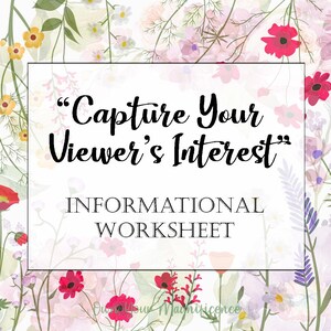Op de afbeelding: Een werkblad met een bloemig thema met de tekst "Capture Your Viewer's Interest" in zwarte letters. De woorden "Informational Worksheet" staan eronder. De achtergrond heeft een aquarelontwerp van bloemen in roze, rood en geel.
